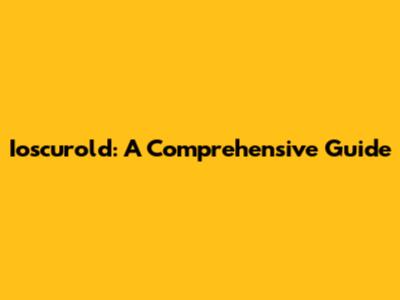 Ioscurold: A Comprehensive Guide