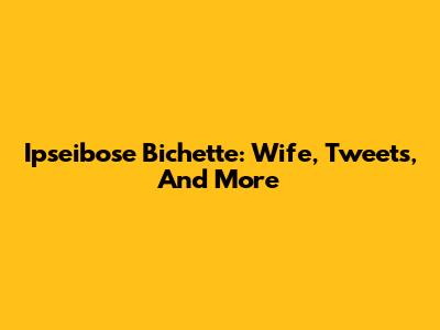 Ipseibose Bichette: Wife, Tweets, And More