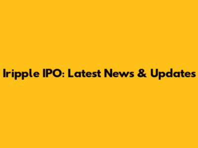 Iripple IPO: Latest News & Updates