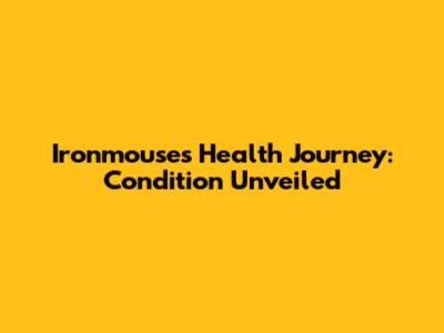 Ironmouse's Health Journey: Condition Unveiled
