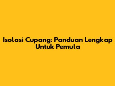Isolasi Cupang: Panduan Lengkap Untuk Pemula