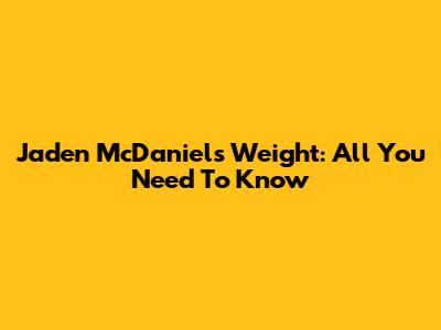 Jaden McDaniels' Weight: All You Need To Know