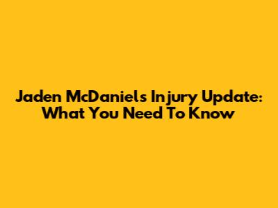 Jaden McDaniels Injury Update: What You Need To Know