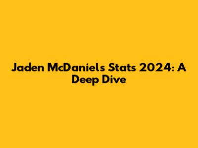 Jaden McDaniels Stats 2024: A Deep Dive