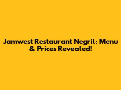 Jamwest Restaurant Negril: Menu & Prices Revealed!