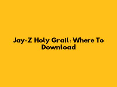 Jay-Z Holy Grail: Where To Download