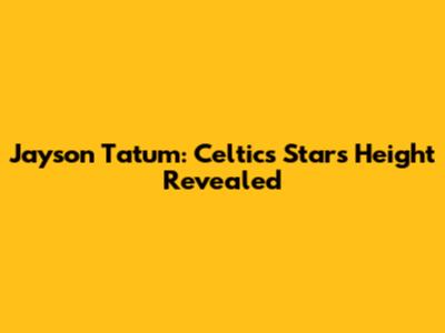 Jayson Tatum: Celtics Star's Height Revealed