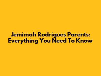 Jemimah Rodrigues' Parents: Everything You Need To Know