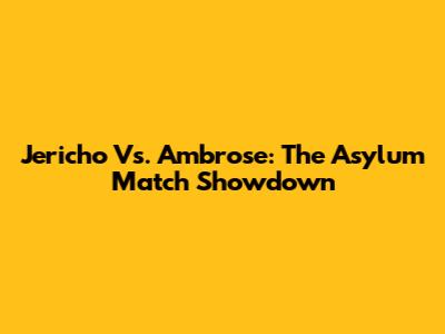 Jericho Vs. Ambrose: The Asylum Match Showdown