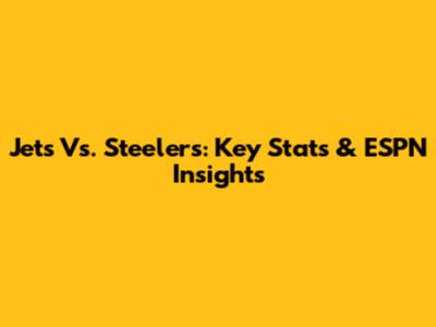 Jets Vs. Steelers: Key Stats & ESPN Insights
