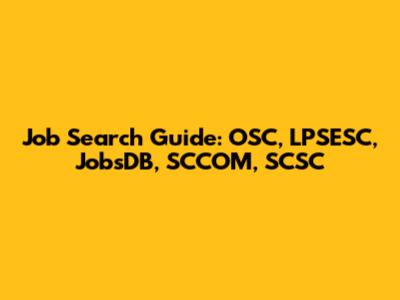 Job Search Guide: OSC, LPSESC, JobsDB, SCCOM, SCSC