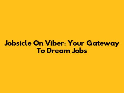 Jobsicle On Viber: Your Gateway To Dream Jobs