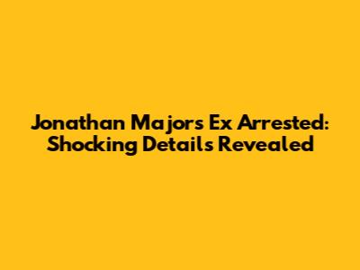 Jonathan Majors' Ex Arrested: Shocking Details Revealed