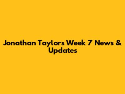 Jonathan Taylor's Week 7 News & Updates