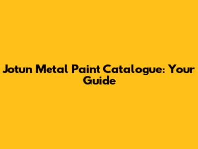 Jotun Metal Paint Catalogue: Your Guide