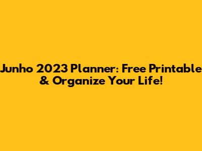 Junho 2023 Planner: Free Printable & Organize Your Life!