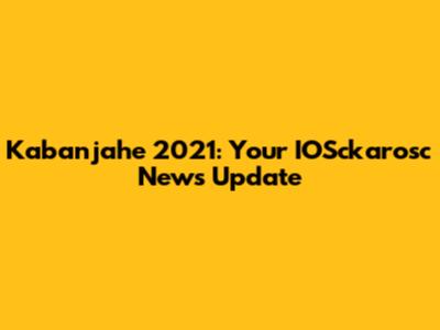 Kabanjahe 2021: Your IOSckarosc News Update