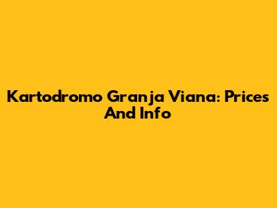 Kartodromo Granja Viana: Prices And Info