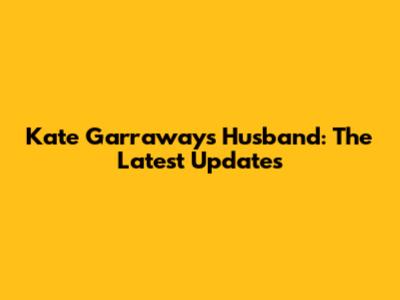 Kate Garraway's Husband: The Latest Updates