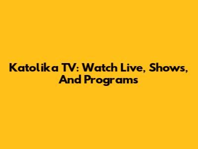 Katolika TV: Watch Live, Shows, And Programs