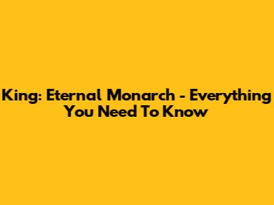 King: Eternal Monarch - Everything You Need To Know