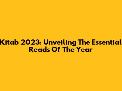 Kitab 2023: Unveiling The Essential Reads Of The Year