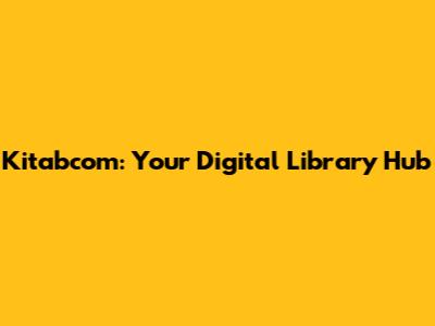 Kitabcom: Your Digital Library Hub