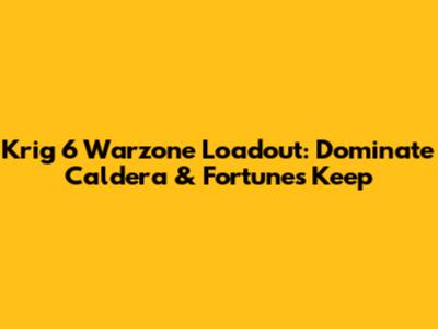 Krig 6 Warzone Loadout: Dominate Caldera & Fortune's Keep