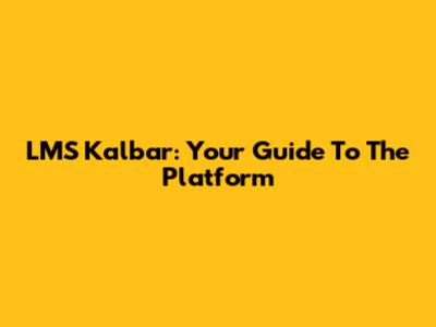 LMS Kalbar: Your Guide To The Platform