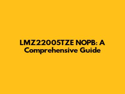 LMZ22005TZE NOPB: A Comprehensive Guide