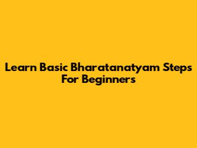 Learn Basic Bharatanatyam Steps For Beginners