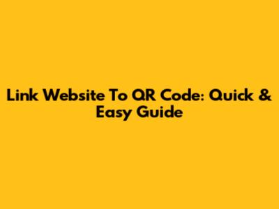 Link Website To QR Code: Quick & Easy Guide