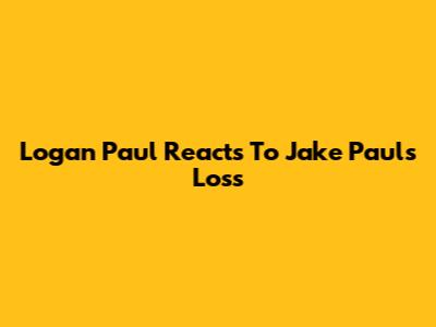 Logan Paul Reacts To Jake Paul's Loss