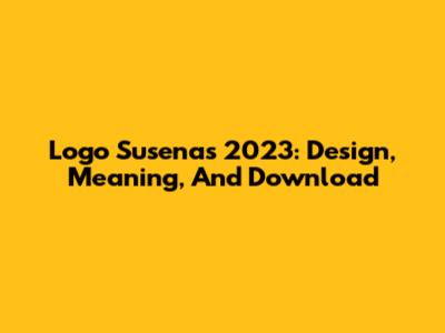 Logo Susenas 2023: Design, Meaning, And Download