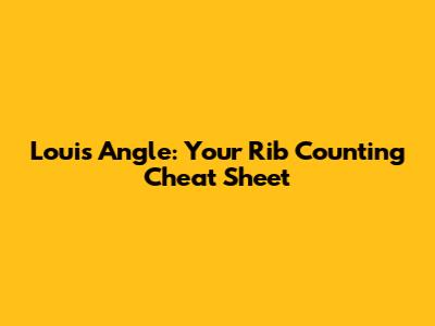Louis' Angle: Your Rib Counting Cheat Sheet