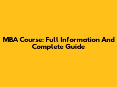MBA Course: Full Information And Complete Guide