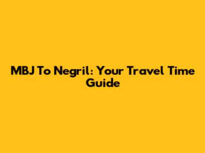 MBJ To Negril: Your Travel Time Guide