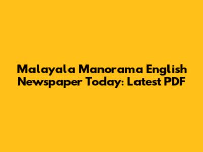 Malayala Manorama English Newspaper Today: Latest PDF