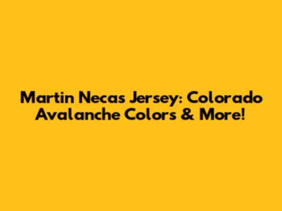 Martin Necas Jersey: Colorado Avalanche Colors & More!