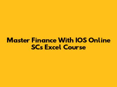 Master Finance With IOS Online SC's Excel Course