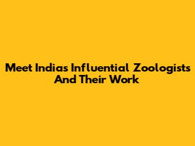 Meet India's Influential Zoologists And Their Work