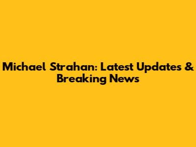 Michael Strahan: Latest Updates & Breaking News