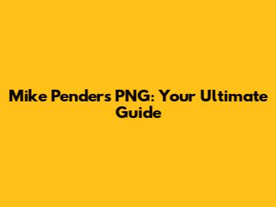 Mike Penders PNG: Your Ultimate Guide
