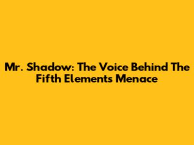 Mr. Shadow: The Voice Behind The Fifth Element's Menace