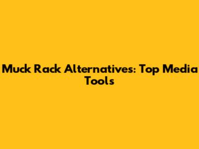 Muck Rack Alternatives: Top Media Tools