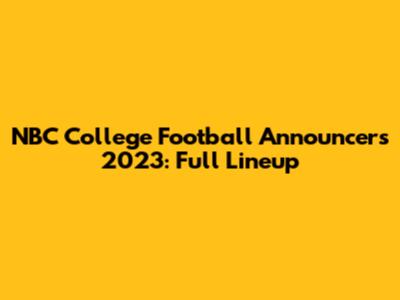 NBC College Football Announcers 2023: Full Lineup