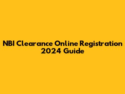 NBI Clearance Online Registration 2024 Guide