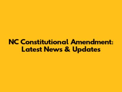 NC Constitutional Amendment: Latest News & Updates