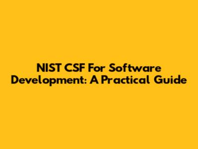 NIST CSF For Software Development: A Practical Guide