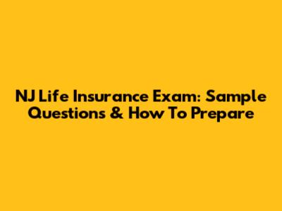 NJ Life Insurance Exam: Sample Questions & How To Prepare